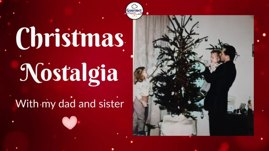 A vintage photo of a man holding a child next to a decorated Christmas tree, with another child nearby. The image has festive text reading Christmas Nostalgia With my dad and sister and a heart graphic.