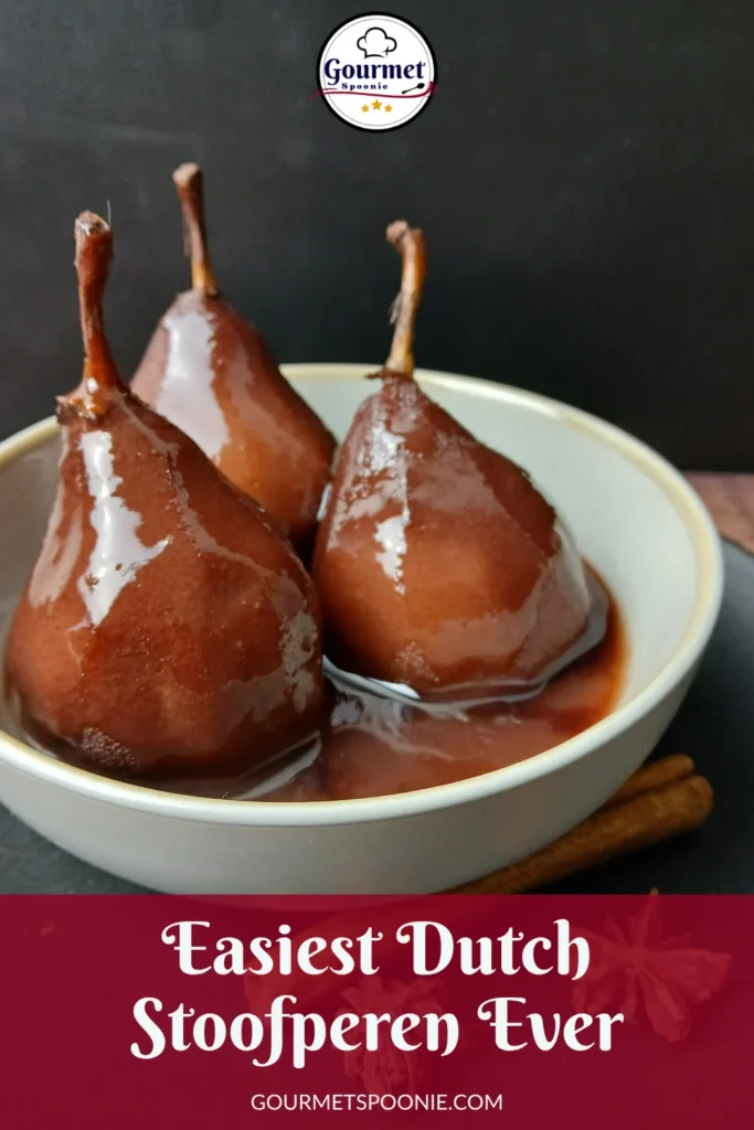 A bowl with three stewed pears in dark red sauce, garnished with cinnamon sticks. Text overlay reads: Easiest Dutch Stoofperen Ever and gourmetspoonie.com, with a Gourmet Spoonie logo at the top.