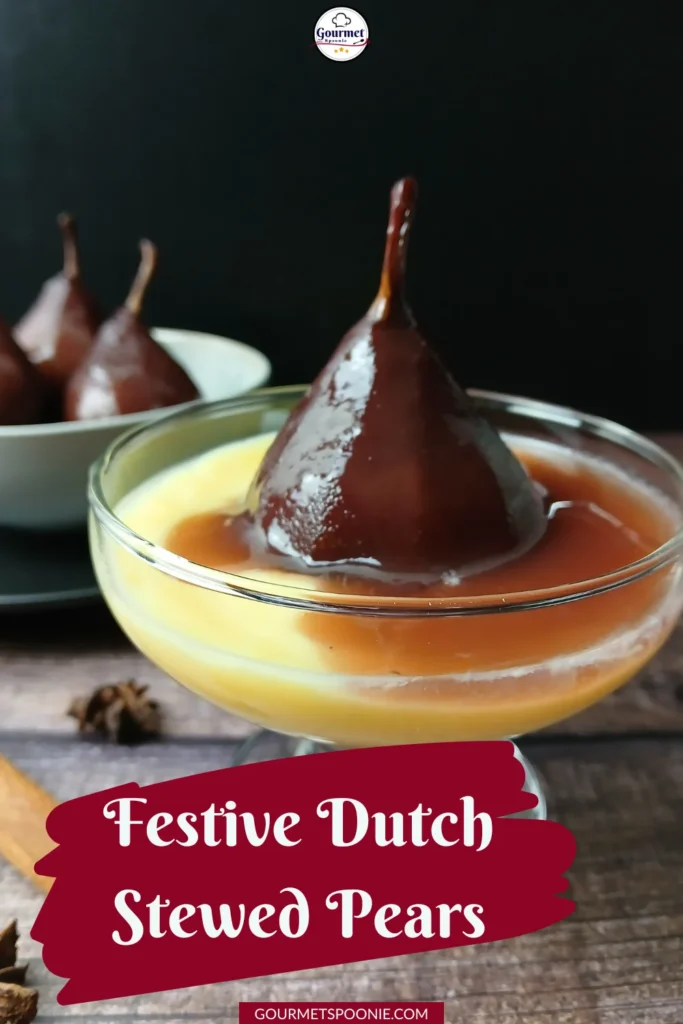 A glass bowl of Dutch stewed pear topped with sauce sits in vanilla custard, with more stewed pears in a bowl in the background. The text reads, Festive Dutch Stewed Pears.