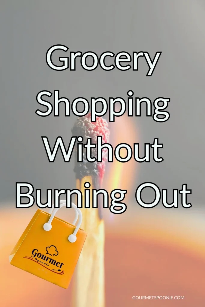 A burned matchstick is in focus with the text Grocery Shopping Without Burning Out overlaid. A small yellow shopping bag with Gourmet Spoonie is at the lower left corner.