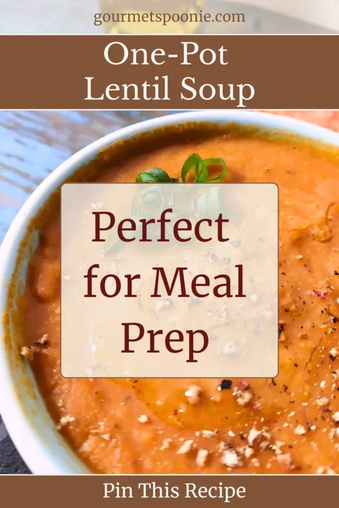 A bowl of creamy lentil soup garnished with herbs, with text overlay: One-Pot Lentil Soup. Perfect for Meal Prep. Pin This Recipe. Website gourmetspoonie.com appears at the top.